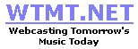 WTMT.net - webcasting tomorrow's music today